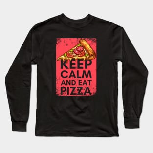 Keep Calm and Eat Pizza - Pizza Lovers Long Sleeve T-Shirt